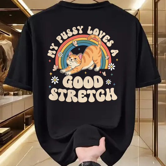 Cat Love Shirt, Funny Cat Lover Gift UnisexT-Shirt/Hoodie/Sweatshirt HLT00 - My Pussy Loves A Good Stretch Inappropriate Adult Humor Cat T-Shirt (1)