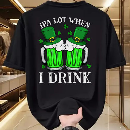Patrick Day Shirts for Family, Funny Patrick Day shirts, st patrick's day Unisex T-Shirt/Hoodie/Sweatshirt HLT00 - IPA Lot When I Drink Funny Beer Drinking St Patrick Day T-Shirt