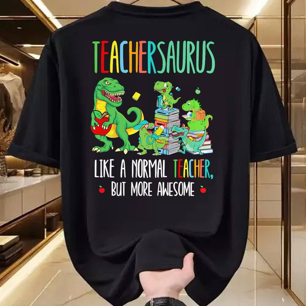 Best Dinosaur Lover Shirt, Funny Dinosaur UnisexT-Shirt/Hoodie/Sweatshirt HLT00 - Dinosaurs Teachersaurus Like A Normal Teacher More Awesome T-Shirt