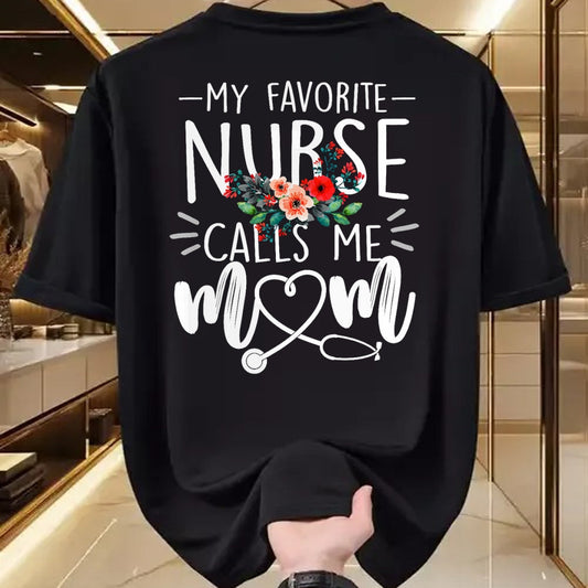 Funny Nurse Shirt, Nurse Unisex T-Shirt/Hoodie/Sweatshirt HLT00 - My Favorite Nurse Calls Me Mom Cute Flowers mothers day gift T-Shirt