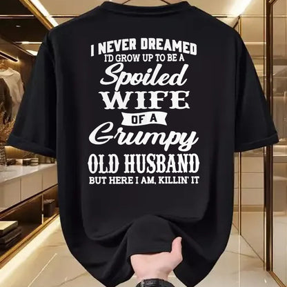 Best Wife Shirt, Wife and Husband Unisex T-Shirt/Hoodie/Sweatshirt HLT00 - Gift for wife T shirt, spoiled wife   I Never Dreamed I'd Grow Up To Be A Spoiled Wife T-Shirt (1)