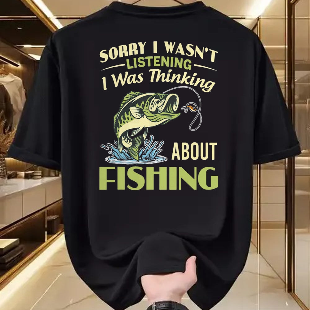 Funny Fishing Shirt, Gift For Fishing Lover Unisex T-Shirt/Hoodie/Sweatshirt HLT00 - Sorry I Wasn_t Listening I was Thinking About Fishing Funny T Shirts Tees for Men and Women