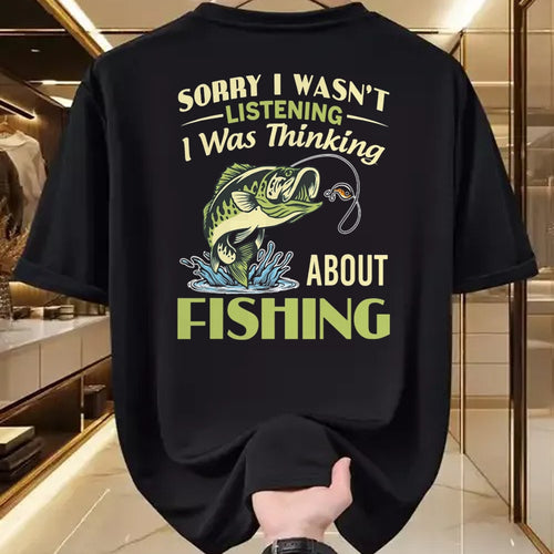Funny Fishing Shirt, Gift For Fishing Lover Unisex T-Shirt/Hoodie/Sweatshirt HLT00 - Sorry I Wasn_t Listening I was Thinking About Fishing Funny T Shirts Tees for Men and Women