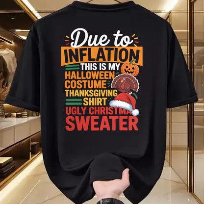 Best Thanksgiving Family Shirt , Funny Thanksgiving UnisexT-Shirt/Hoodie/Sweatshirt HLT00 - Due to Inflation This is My Halloween Thanksgiving Christmas T-Shirt