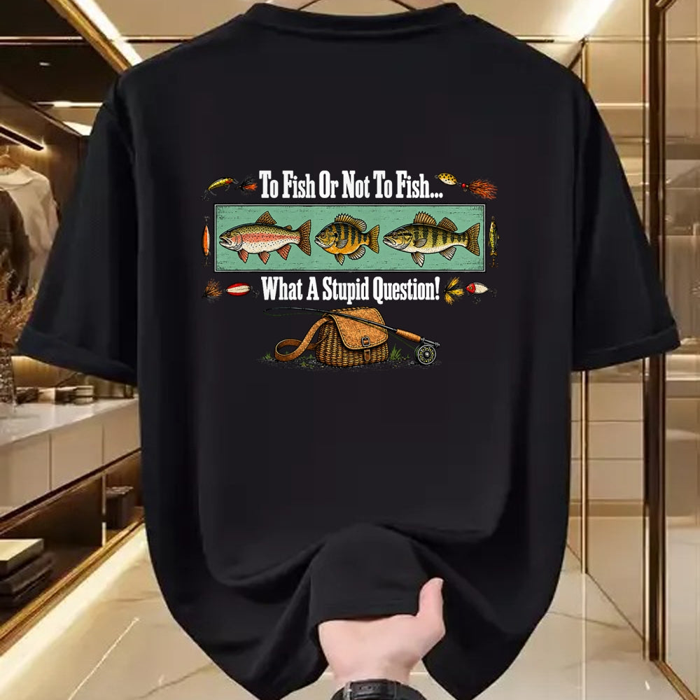 Funny Fishing Shirt, Gift For Fishing Lover Unisex T-Shirt/Hoodie/Sweatshirt HLT00 - to Fish Or Not to Fish What A Stupid Question Angler Retro T-Shirt