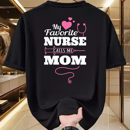 Funny Nurse Shirt, Nurse Unisex T-Shirt/Hoodie/Sweatshirt HLT00 - My Favorite Nurse Calls Me Mom Shirt - Nurse Gift T-Shirt