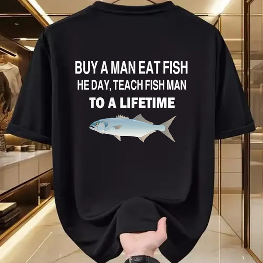 Funny Fishing Shirt, Gift For Fishing Lover Unisex T-Shirt/Hoodie/Sweatshirt HLT00 - Buy a Man Eat Fish, He Day, Teach Fish Man, to A Lifetime T-Shirt