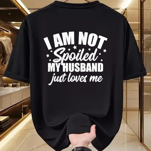 Best Wife Shirt, Wife and Husband Unisex T-Shirt/Hoodie/Sweatshirt HLT00 - Gift for wife T shirt, spoiled wife   I Am Not Spoiled My Husband Just Loves Me Funny Wife Gift Tank