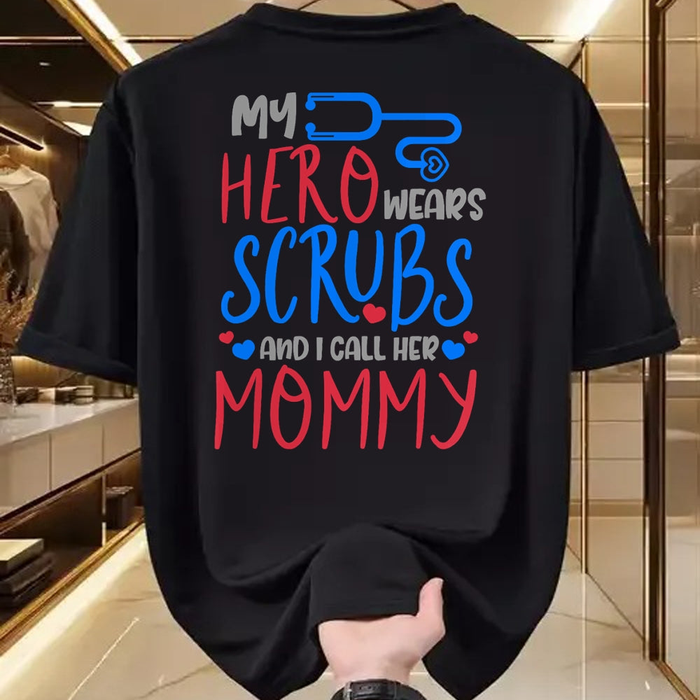 Funny Nurse Shirt, Nurse Unisex T-Shirt/Hoodie/Sweatshirt HLT00 - My Hero Wears Scrubs I Call Her Mommy Funny Nurse Quote Gift T-Shirt
