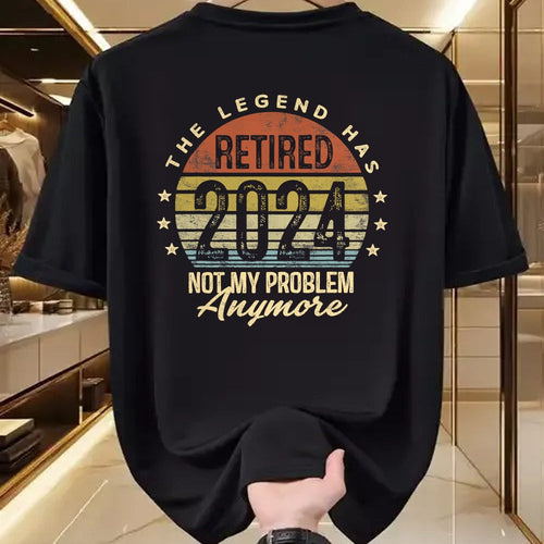 Gift for Dad Shirt, Funny Dad Unisex T-Shirt/Hoodie/Sweatshirt HLT00 – Legend Has Retired 2024 Not My Problem Anymore Retirement T-Shirt