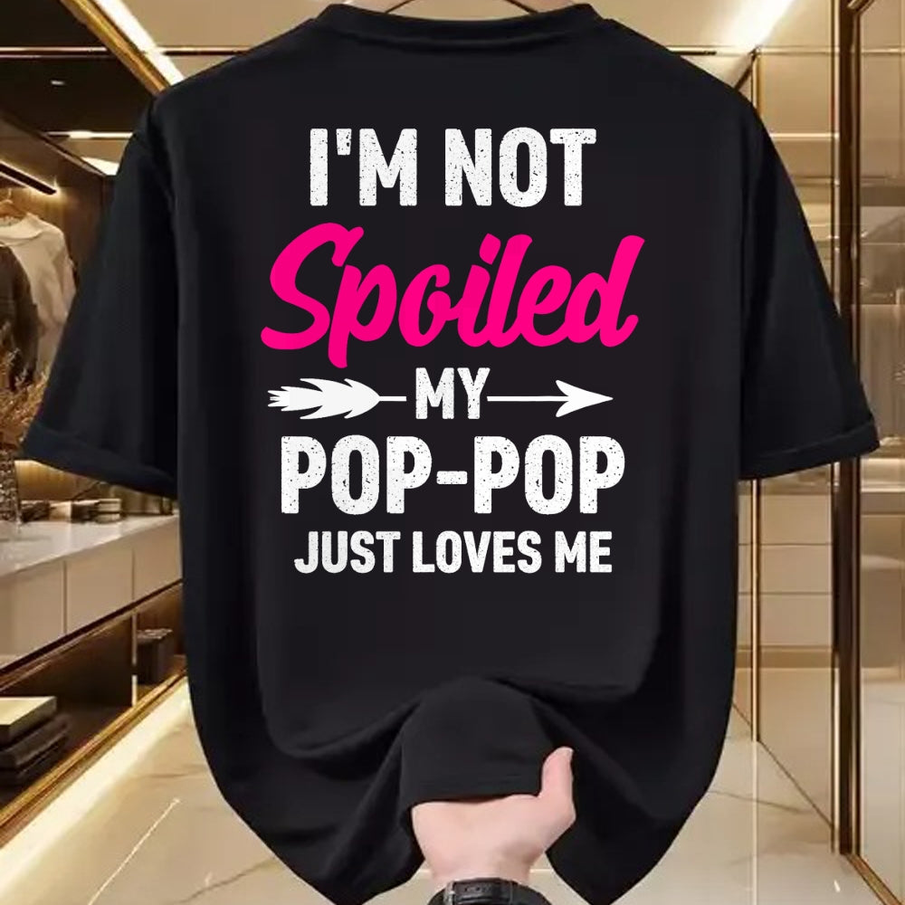 Best Wife Shirt, Wife and Husband Unisex T-Shirt/Hoodie/Sweatshirt HLT00 - I'm Not Spoiled My Pop-pop Just Loves Me Kids Girls Toddler T-Shirt