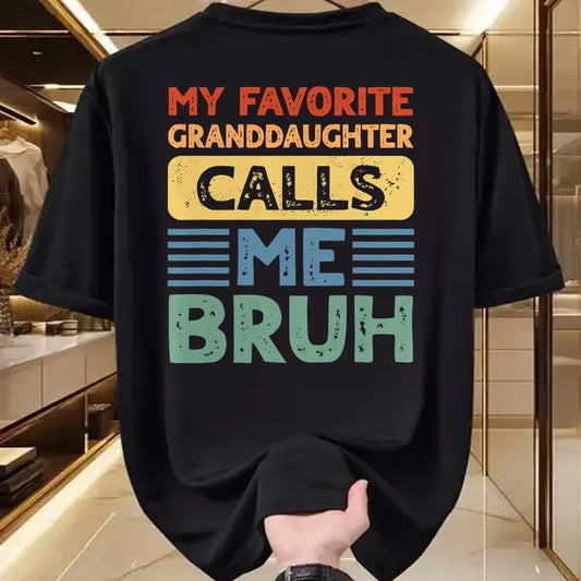 Best Grandpa Shirt, Proud Grandpa Unisex T-Shirt/Hoodie/Sweatshirt HLT00 - My Favorite Granddaughter Calls Me Bruh for Grandpa Grandma T-Shirt