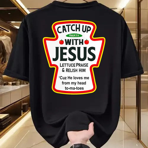 Christian Tee, Christian Faith Unisex T-Shirt/Hoodie/Sweatshirt HLT00 -  Catch Up With Jesus Ketchup Funny Christian T-Shirt