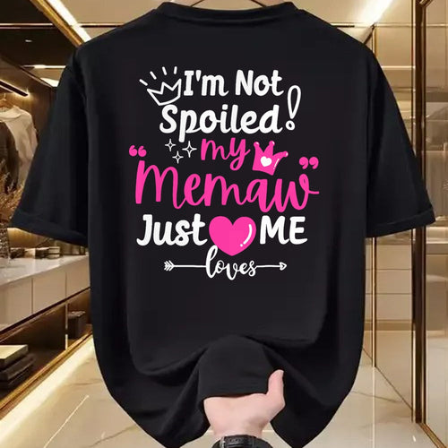 Best Wife Shirt, Wife and Husband Unisex T-Shirt/Hoodie/Sweatshirt HLT00 - I'm Not Spoiled My Memaw Just Loves Me a Team Girls Matching T-Shirt