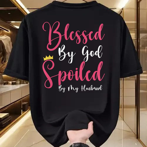 Best Wife Shirt, Wife and Husband Unisex T-Shirt/Hoodie/Sweatshirt HLT00 - Girls Blessed By God Spoiled By My Husband Protected By Both T-Shirt