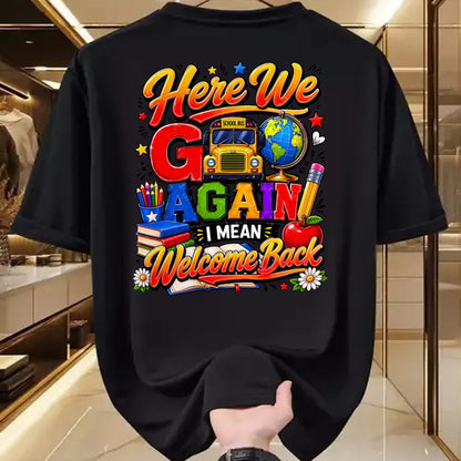 Best Student Shirt, Funny Back To School UnisexT-Shirt/Hoodie/Sweatshirt HLT00 - Here We Go Again I Mean Welcome Back to School Bus Teacher T-Shirt