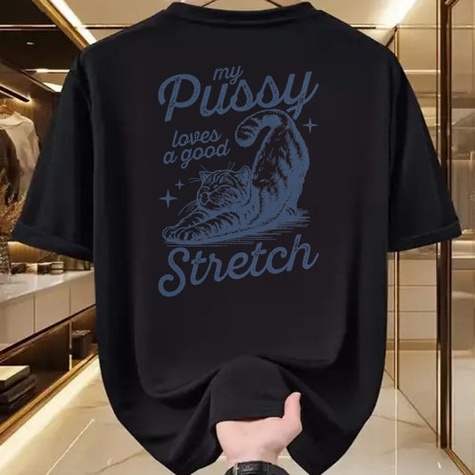 Cat Love Shirt, Funny Cat Lover Gift UnisexT-Shirt/Hoodie/Sweatshirt HLT00 - My Pussy Loves A Good Stretch Funny Meme T-Shirt