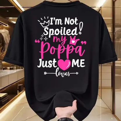 Best Wife Shirt, Wife and Husband Unisex T-Shirt/Hoodie/Sweatshirt HLT00 - I'm Not Spoiled My Poppa Just Loves Me a Team Girls Matching T-Shirt