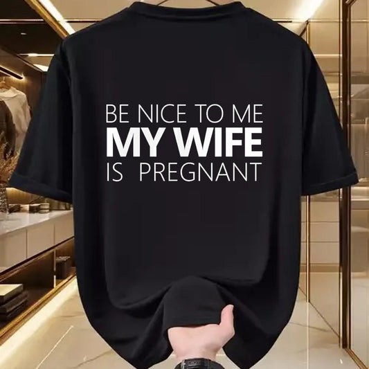 Gift for Dad Shirt, Funny Dad Unisex T-Shirt/Hoodie/Sweatshirt HLT00 – Be Nice To Me My Wife Is Pregnant Tee Cute Dad Gift