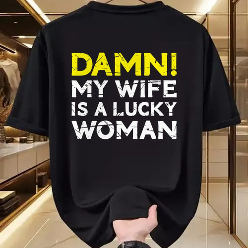Best Wife Shirt, Wife and Husband Unisex T-Shirt/Hoodie/Sweatshirt HLT00 - Gift for wife T shirt, lucky wife   Damn My Wife Is A Lucky Woman for Husband T-Shirt