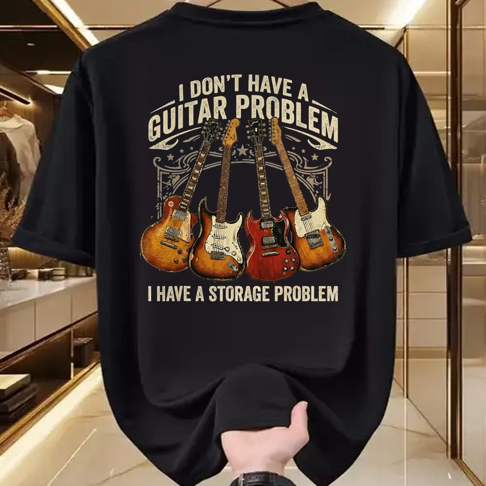 Guitar Lover Shirt, Funny Guitar UnisexT-Shirt/Hoodie/Sweatshirt HLT00 - No I Don_t Have A Guitar Problem I Have A Storage Problem T-Shirt