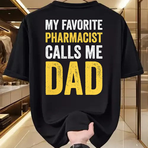 Gift for Dad Shirt, Funny Dad Unisex T-Shirt/Hoodie/Sweatshirt HLT00 – My Favorite Pharmacist Calls Me Dad Funny-Proud Dad Father T-Shirt