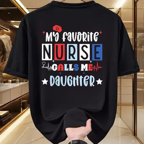 Funny Nurse Shirt, Nurse Unisex T-Shirt/Hoodie/Sweatshirt HLT00 - My favorite nurse calls me daughter funny registered nurse T-Shirt