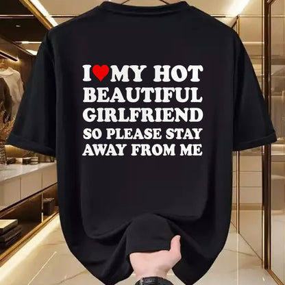 Best Wife Shirt, Wife and Husband Unisex T-Shirt/Hoodie/Sweatshirt HLT00 - I Love My Hot Beautiful Girlfriend So Please Stay Away From T-Shirt