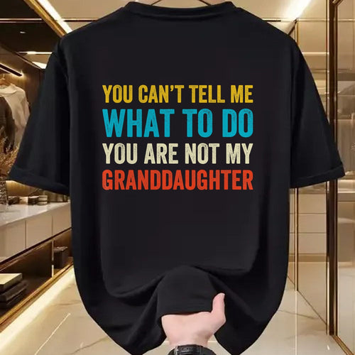 Best Grandma Shirt, Proud Grandma Unisex T-Shirt/Hoodie/Sweatshirt HLT00 - You can't tell me what to do you are not my granddaughter T-Shirt