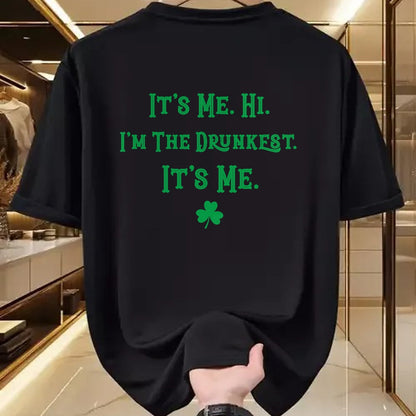 Patrick Day Shirts for Family, Funny Patrick Day shirts, st patrick's day Unisex T-Shirt/Hoodie/Sweatshirt HLT00 - It_s Me. Hi. I_m The Drunkest. It_s Me. Humor Patrick Day T-Shirt