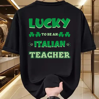 Patrick Day Shirts for Family, Funny Patrick Day shirts, st patrick's day Unisex T-Shirt/Hoodie/Sweatshirt HLT00 - Lucky To Be An Italian Teacher St. Patrick Day Job Professio T-Shirt