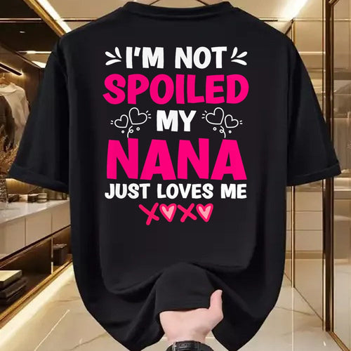 Best Wife Shirt, Wife and Husband Unisex T-Shirt/Hoodie/Sweatshirt HLT00 - I'm Not Spoiled My Nana Just Loves Me My Granddaughter Girls T-Shirt
