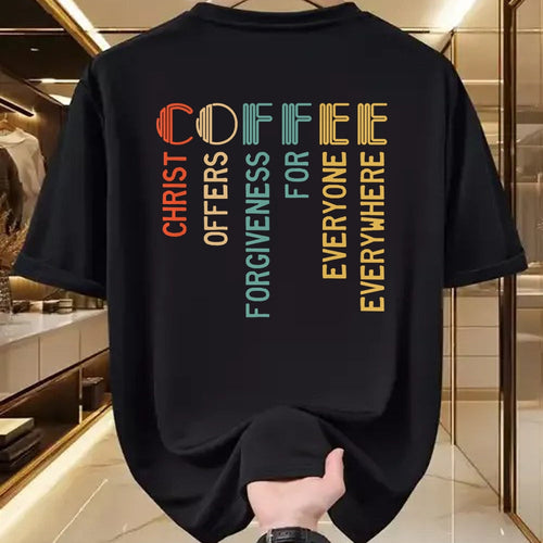 Christian Tee, Christian Faith Unisex T-Shirt/Hoodie/Sweatshirt HLT00 - Coffee Christ Offers Forgiveness For Everyone Everywhere T-Shirt