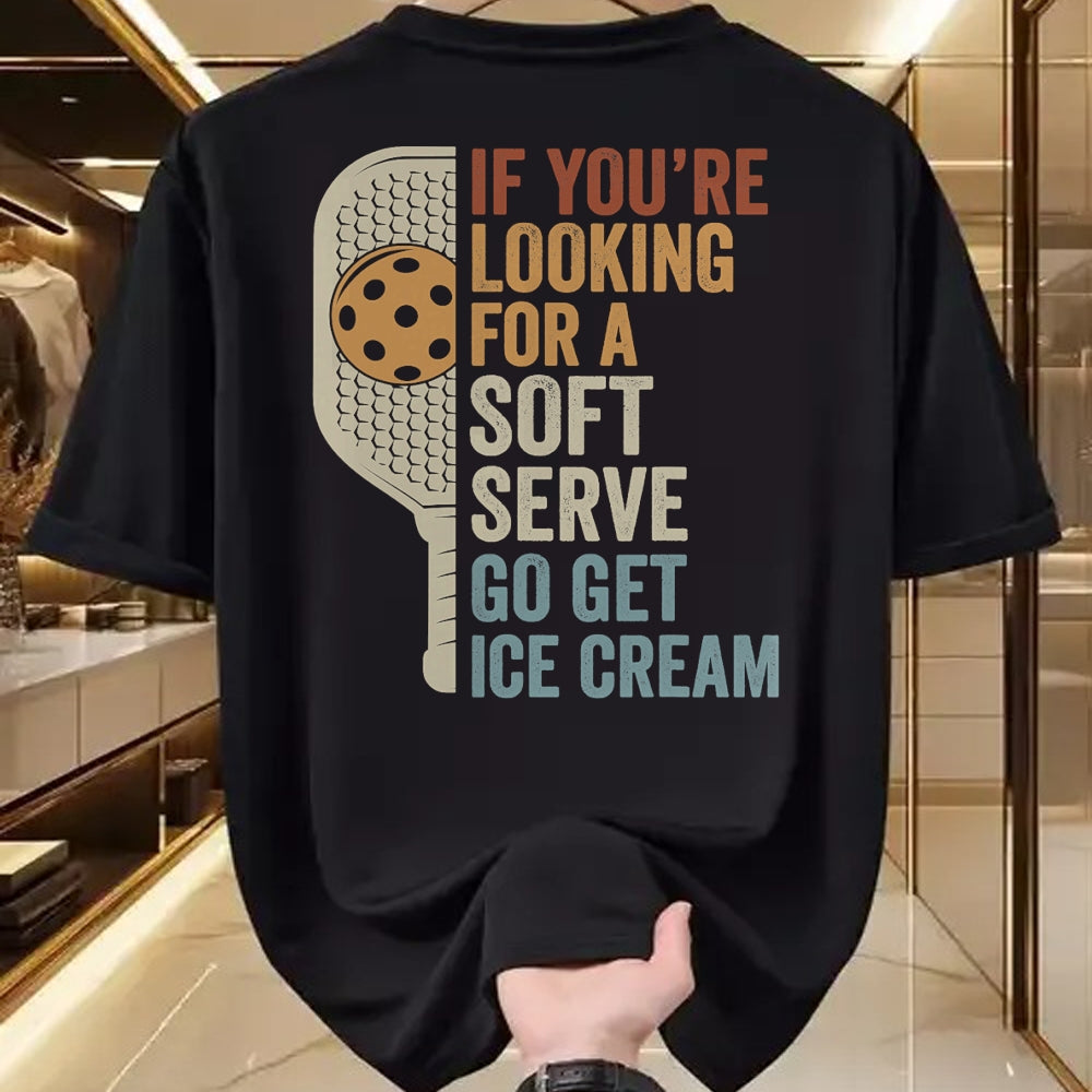 Funny Pickleball Shirt, Pickleball Lover Unisex T-Shirt/Hoodie/Sweatshirt HLT00 - If You're Looking for Soft Serve Get Ice Cream Pickleball T-Shirt