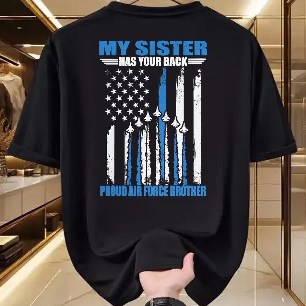 Gift for Dad Shirt, Funny Dad Unisex T-Shirt/Hoodie/Sweatshirt HLT00 – My Sister Has Your Back Proud Air Force Brother T-Shirt