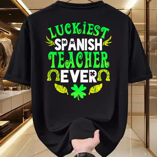 Patrick Day Shirts for Family, Funny Patrick Day shirts, st patrick's day Unisex T-Shirt/Hoodie/Sweatshirt HLT00 - Luckiest Spanish Teacher Ever St Patrick Day Spanish Teacher T-Shirt