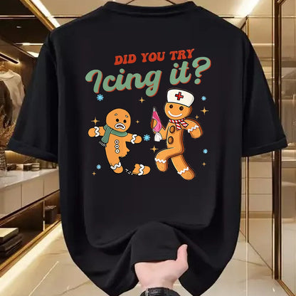 Funny Nurse Shirt, Nurse Unisex T-Shirt/Hoodie/Sweatshirt HLT00 - Funny Christmas Nurse Did You Try Icing It Gingerbread Man T-Shirt