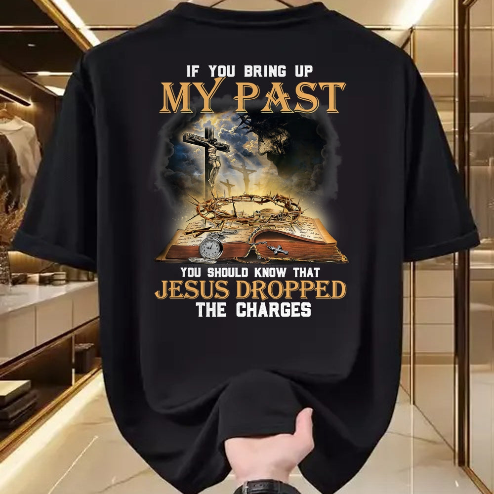 Best Thanksgiving Family Shirt , Funny Thanksgiving UnisexT-Shirt/Hoodie/Sweatshirt HLT00 - If You Bring Up My Past You Should Know that Jesus Dropped T-Shirt