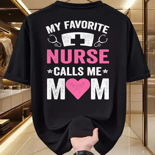 Funny Nurse Shirt, Nurse Unisex T-Shirt/Hoodie/Sweatshirt HLT00 - My Favorite Nurse Calls Me Mom - Cute Flowers Mother's Day T-Shirt