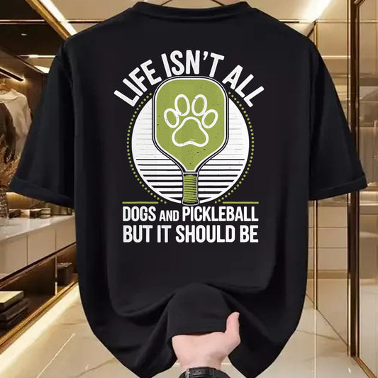 Funny Pickleball Shirt, Pickleball Lover Unisex T-Shirt/Hoodie/Sweatshirt HLT00 - Life Isn't All Dogs and Pickleball Funny Pickle Ball T-Shirt