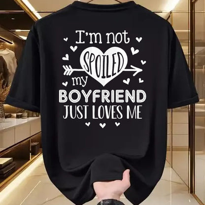 Best Wife Shirt, Wife and Husband Unisex T-Shirt/Hoodie/Sweatshirt HLT00 - I'm Not Spoiled My Boyfriend Just Loves Me Valentines T-Shirt