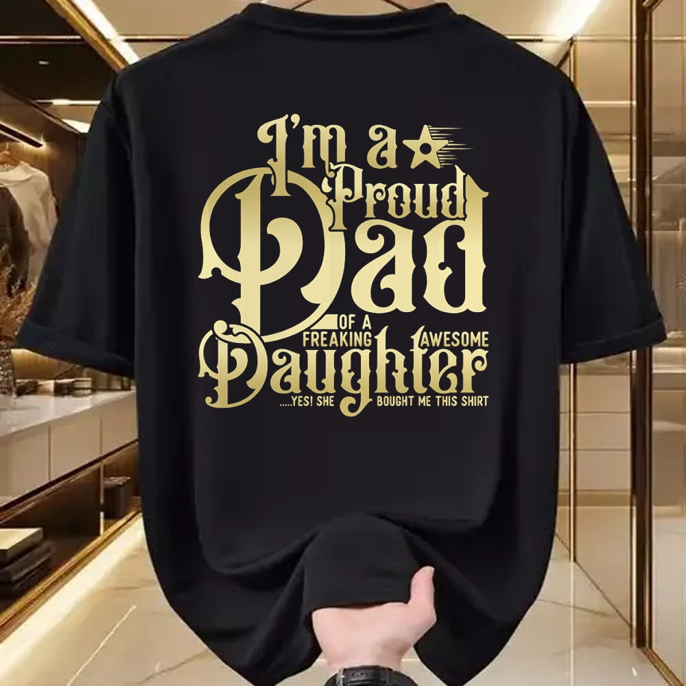 Gift for Dad Shirt, Funny Dad Unisex T-Shirt/Hoodie/Sweatshirt HLT00 – Mens Father_s Day - I_m a Proud Dad of Freaking Awesome Daughter T-Shirt