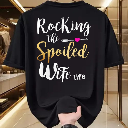 Best Wife Shirt, Wife and Husband Unisex T-Shirt/Hoodie/Sweatshirt HLT00 - Rocking The Spoiled Wife Life - Girlfriend Fiancee Wife T-Shirt