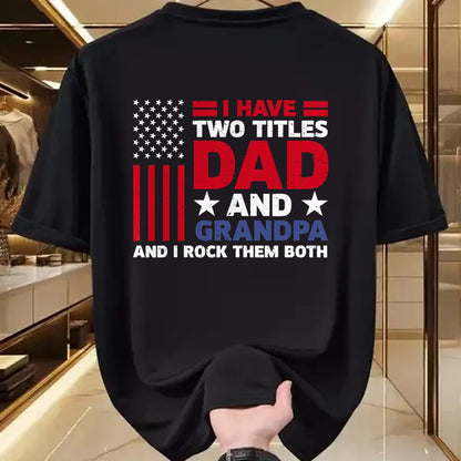 Best Grandpa Shirt, Proud Grandpa Unisex T-Shirt/Hoodie/Sweatshirt HLT00 - I Have Two Titles Dad and Grandpa Funny Fathers Day Usa Flag T-Shirt