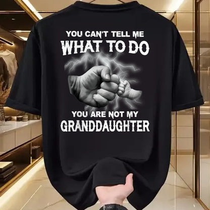 Best Grandpa Shirt, Proud Grandpa Unisex T-Shirt/Hoodie/Sweatshirt HLT00 - You can't tell me what to do you are not my granddaughter T-Shirt (3)