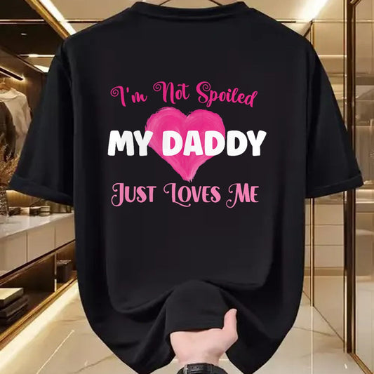 Best Wife Shirt, Wife and Husband Unisex T-Shirt/Hoodie/Sweatshirt HLT00 - I'm Not Spoiled My Daddy Just Loves Me Dad Daughter T-Shirt