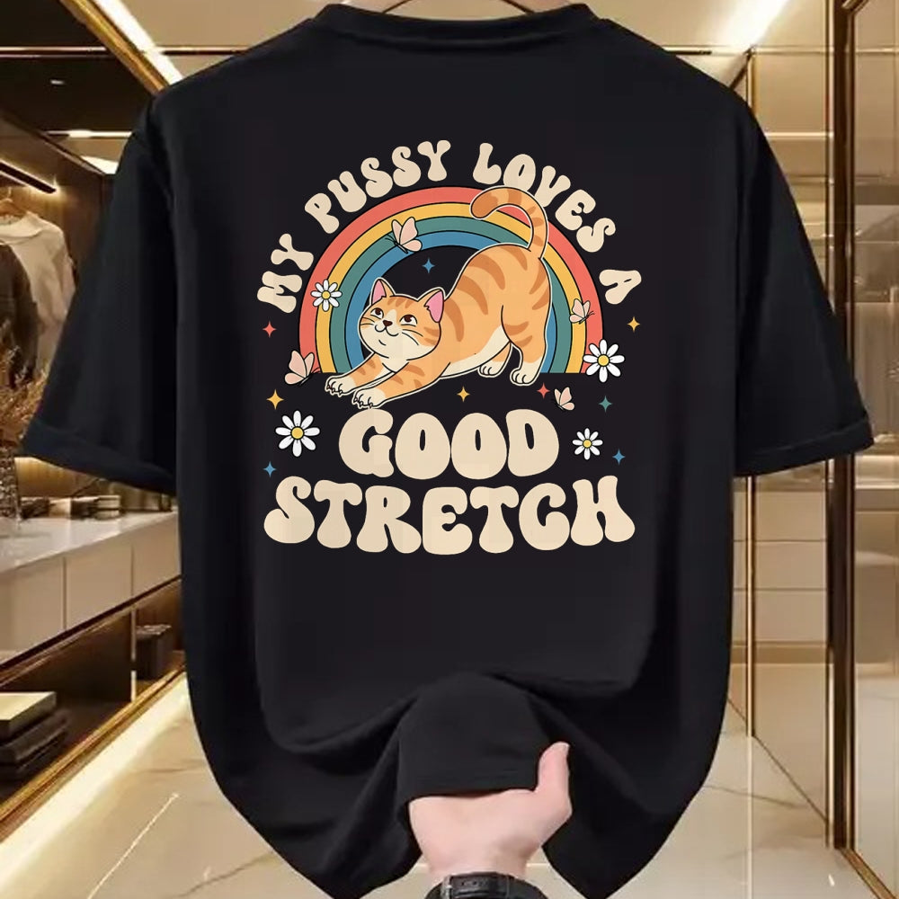 Cat Love Shirt, Funny Cat Lover Gift UnisexT-Shirt/Hoodie/Sweatshirt HLT00 - My Pussy Loves A Good Stretch Inappropriate Adult Humor Cat T-Shirt