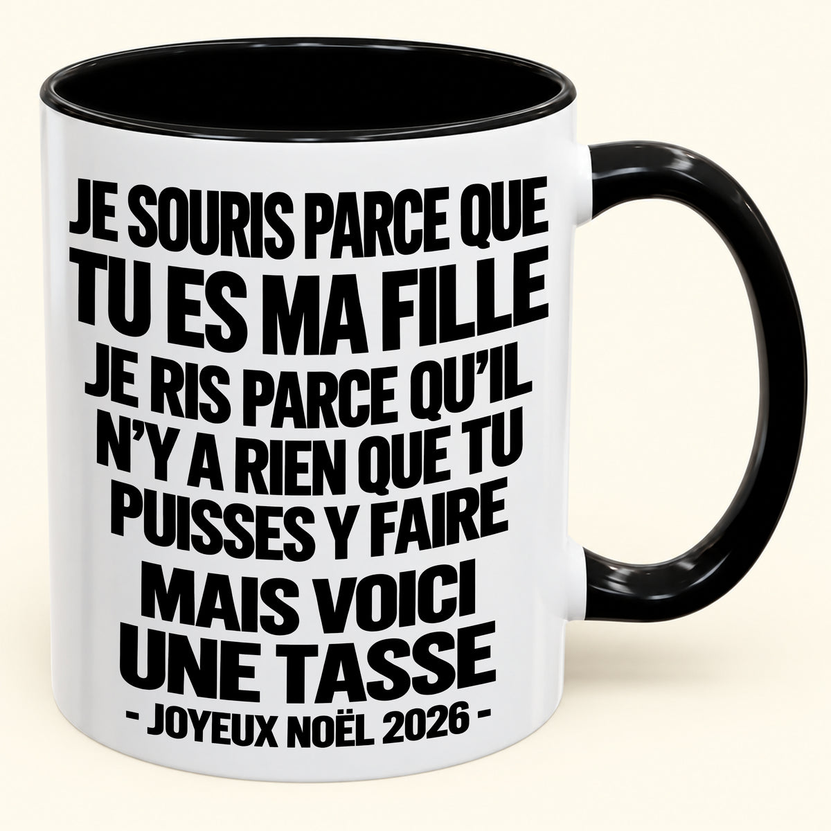 JE SOURIS PARCE QUE TU ES MA FILLE – CADEAU DE NOËL 2026 DRÔLE – MUG À CAFÉ BICOLORE (SKU2610-525)
