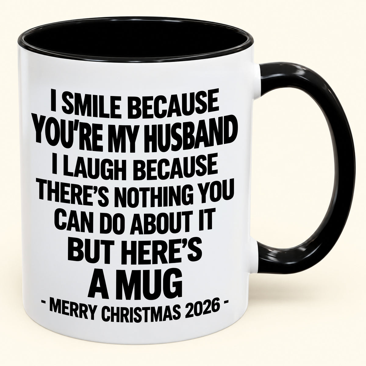 I Smile Because You’re My Husband - Funny Christmas 2026 - Gift Accent Coffee Mug (SKU2610-416)