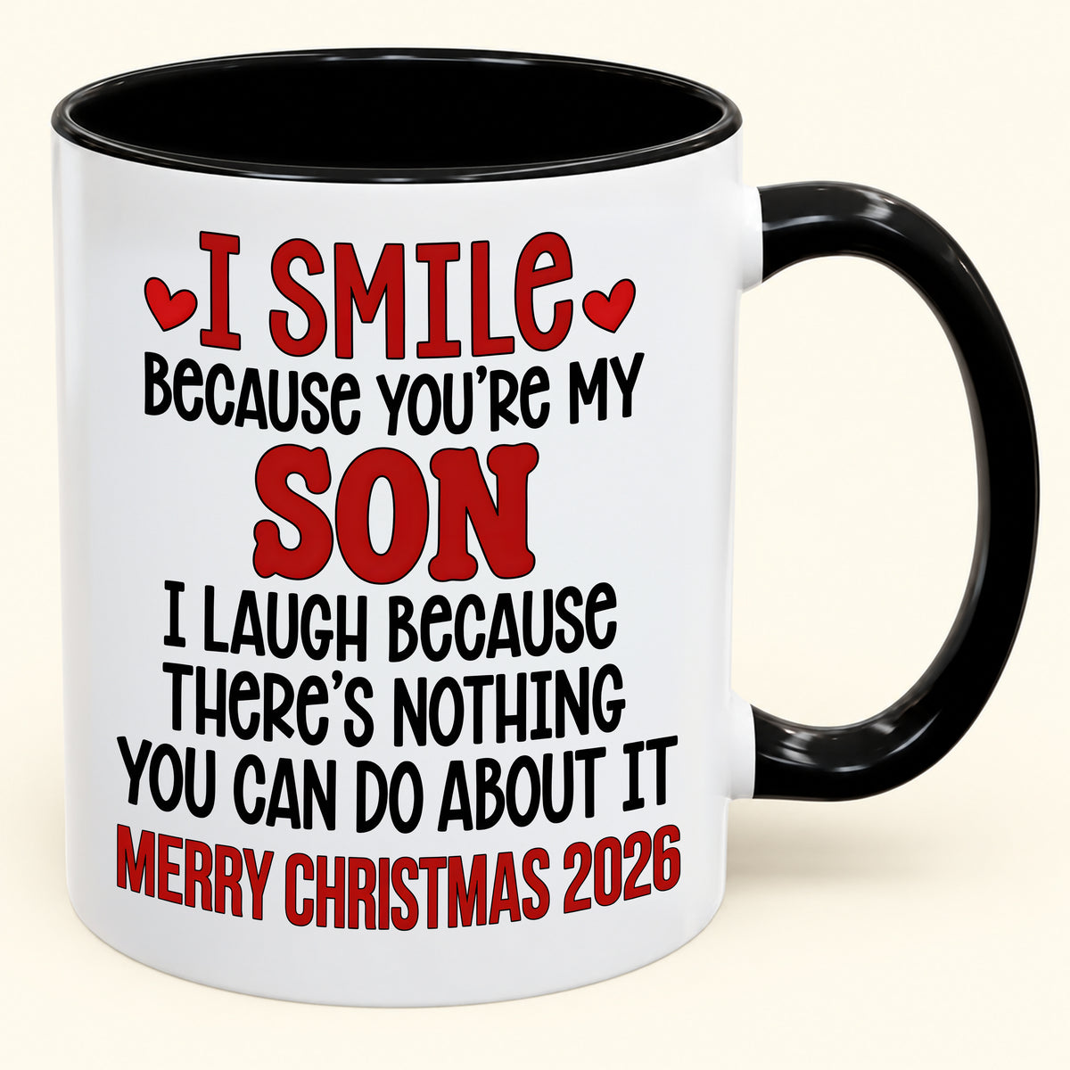 I Smile Because You’re My Son - Funny Christmas 2026 - Gift Accent Coffee Mug (SKU2610-944)